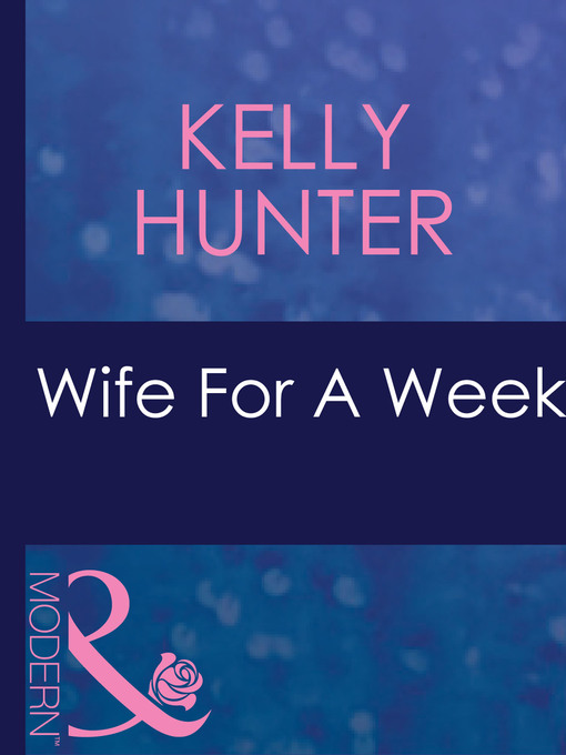Title details for Wife for a Week by Kelly Hunter - Available